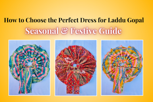 How to Choose the Perfect Dress for Laddu Gopal: Seasonal & Festive Guide